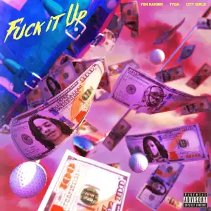 YBN Nahmir - F**k It Up (feat. City Girls & Tyga)